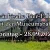 Der Schnapsstodl - *AUSVERKAUFT* Fränkische Bier-Fahrt Mit Der Museumsbahn Am 28.09.2025 -Der Schnapsstodl Verkäufe 28.09.2025