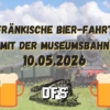 Der Schnapsstodl - Fränkische Bier-Fahrt Mit Der Museumsbahn Am 10.05.2026