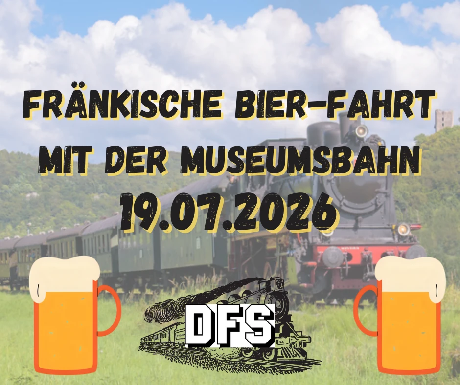 Der Schnapsstodl - Fränkische Bier-Fahrt Mit Der Museumsbahn Am 19.07.2026 1 Der Schnapsstodl - Fränkische Bier-Fahrt Mit Der Museumsbahn Am 19.07.2026