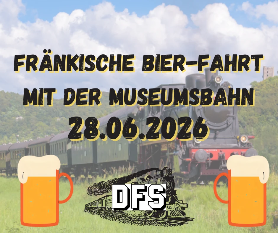 Der Schnapsstodl - Fränkische Bier-Fahrt Mit Der Museumsbahn Am 28.06.2026 1 Der Schnapsstodl - Fränkische Bier-Fahrt Mit Der Museumsbahn Am 28.06.2026