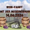 Der Schnapsstodl - Wein-Fahrt Mit Der Museumsbahn Am 14.06.2026 -Der Schnapsstodl Verkäufe Weinfahrt 14 06 2026